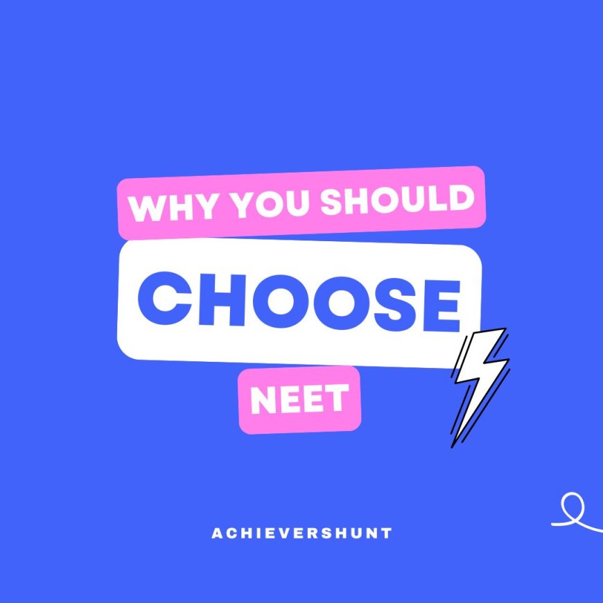 Why Choose NEET?